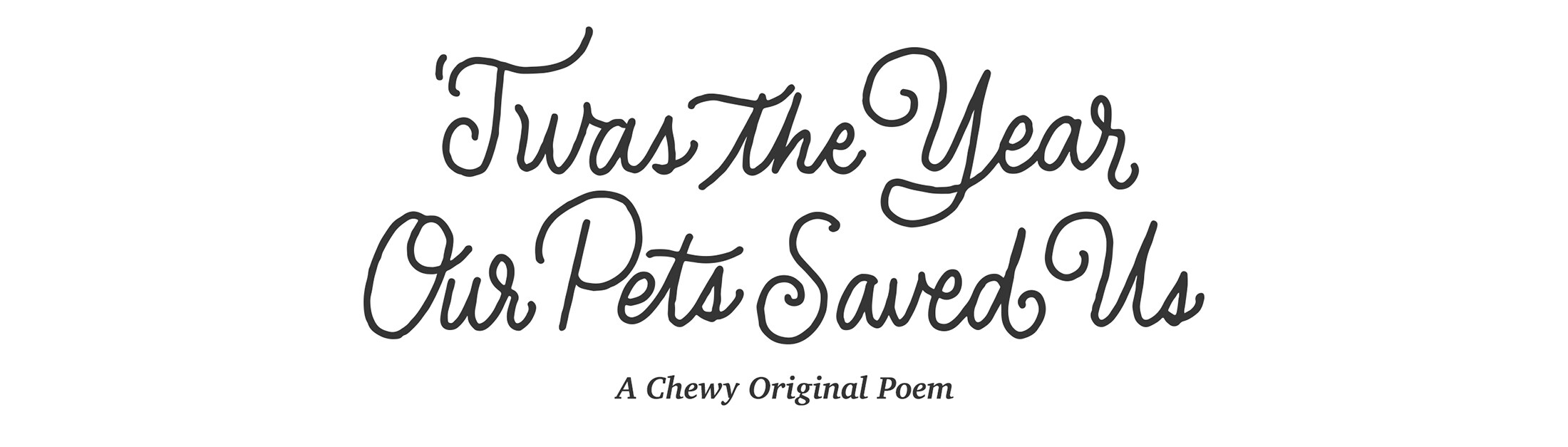 Twas the year our pets saved us, a chewy original poem.